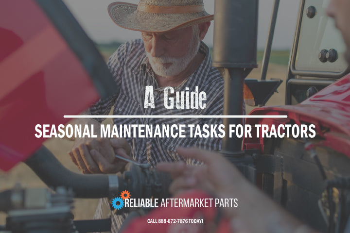 A Guide to Seasonal Maintenance Tasks for Keeping Tractors in Top Shape Year-Round