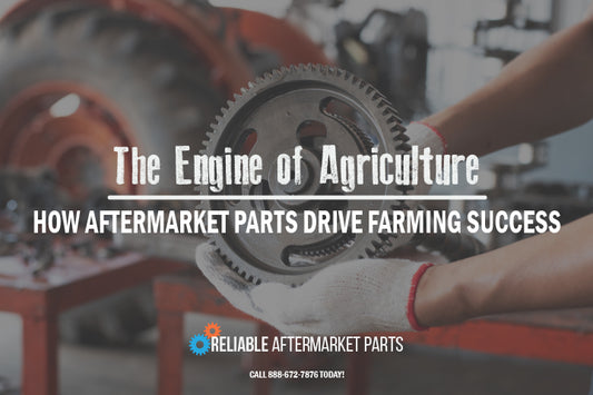 The Engine of Agriculture: How Aftermarket Parts Drive Farming Success